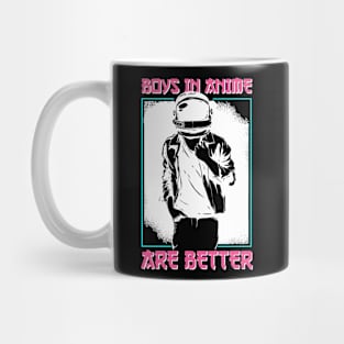 Boys in Anime Are Better Manga Cosplay Otaku Anime Mug